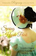 Spring in Hyde Park (Timeless Regency Collection) by Jennifer Moore, G.G. Vandagriff