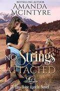 No Strings Attached (Last Hope Ranch #1) by Amanda McIntyre