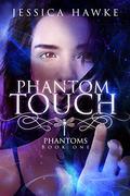 Phantom Touch (Phantoms #1) by Jessica Hawke