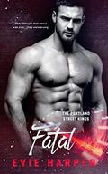 Fatal (Portland Street Kings #2) by Evie Harper