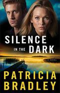 Silence in the Dark by Patricia Bradley