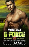 Montana D-Force by Elle James