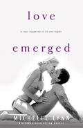 Love Emerged by Michelle Lynn