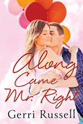 Along Came Mr. Right by Gerri Russell