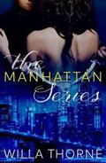 The Manhattan Series by Willa Thorne