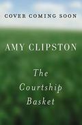 The Courtship Basket by Amy Clipston