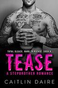Tease - A Stepbrother Sports Romance by Caitlin Daire
