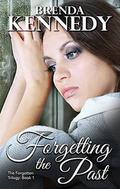 Forgetting the Past (Forgotten #1) by Brenda Kennedy