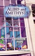 Alibis and Amethysts (A Crystal Shop Mystery #1) by Sharon Pape