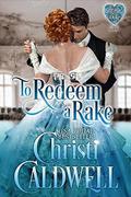 To Redeem a Rake by Christi Caldwell