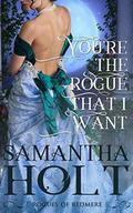 You're the Rogue That I Want by Samantha Holt