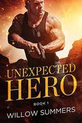 Unexpected Hero by Willow Summers