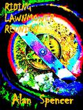 Riding Lawnmower Reunion: Special Edition by Alan Spencer