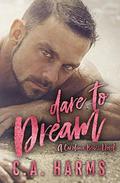 Dare to Dream by C.A. Harms