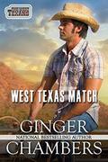 West Texas Match: Book 1 of The West Texans series by Ginger Chambers