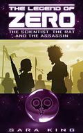 The Scientist, the Rat, and the Assassin by Sara King