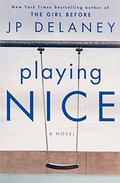 Playing Nice by J.P. Delaney