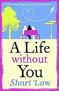 A Life Without You by Shari Low