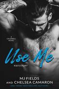 Use Me: Kid's Story by M.J. Fields, Chelsea Camaron