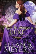 How to Design a Duke by Eleanor Meyers