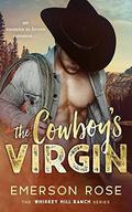 The Cowboy's Virgin (Whiskey Hill Ranch #1) by Emerson Rose