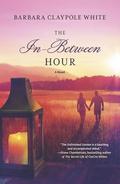 The In-Between Hour by Barbara Claypole White