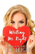 Writing Mr. Right by T.K. Leigh