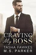 Craving My Boss by M. S. Parker