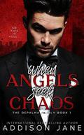 When Angels Seek Chaos by Addison Jane