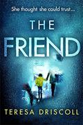 The Friend by Teresa Driscoll