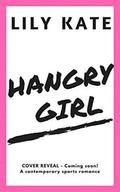 Hangry Girl (The Girls #1) by Lily Kate