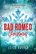 Bad Romeo Christmas (Starcrossed #1) by Leisa Rayven