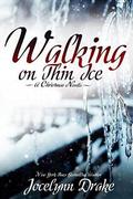 Walking on Thin Ice by Jocelynn Drake