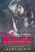 My Kinda Mess by Lacey Black, Sara Eirew