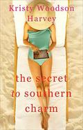 The Secret to Southern Charm by Kristy Woodson Harvey
