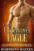 Undercover Eagle by Harmony Raines