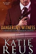 Dangerous Witness by Katie Reus