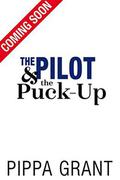 The Pilot and the Puck-Up: A Hockey / One Night Stand / Virgin Romantic Comedy by Pippa Grant