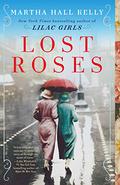 Lost Roses (Lilac Girls #2) by Martha Hall Kelly
