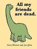 All My Friends Are Dead (All my friends... #1) by Avery Monsen