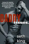 Daddy Issues (Daddy Issues #1) by Seth King