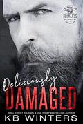Deliciously Damaged: Reckless Bastards MC by KB Winters