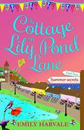 The Cottage on Lily Pond Lane-Part Two: Summer secrets by Emily Harvale