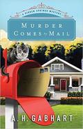 Murder Comes by Mail (Hidden Springs Mystery #2) by A.H. Gabhart