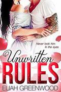Unwritten Rules (The Rules #1) by Eliah Greenwood