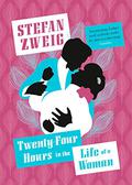 Twenty-Four Hours in the Life of a Woman by Stefan Zweig