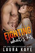 Fighting for What's His by Laura Kaye