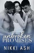 Unbroken Promises: a friends to lovers romance by Nikki Ash