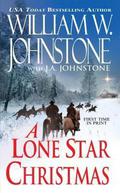 A Lone Star Christmas by William W. Johnstone, J.A. Johnstone