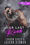 Our Last Road by London Casey, Jaxson Kidman